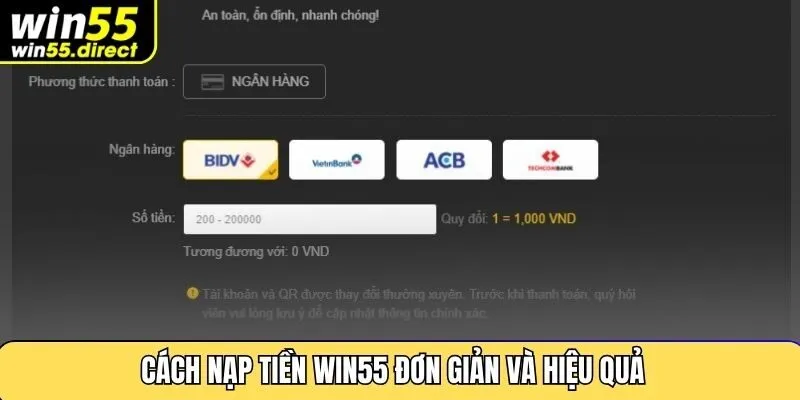 Cách Nạp Tiền Win55 Đơn Giản Và Hiệu Quả