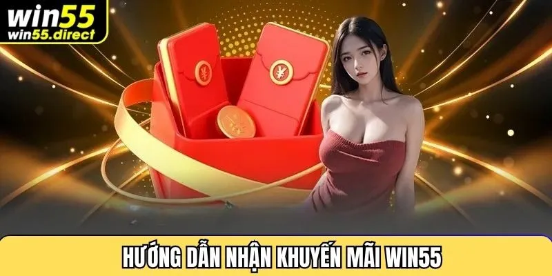 Hướng dẫn nhận khuyến mãi win55